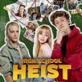 High Shool Heist