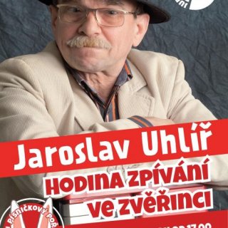 Zrušeno!! Jaroslav Uhlíř - Hodina zpívání ve zvěřinci